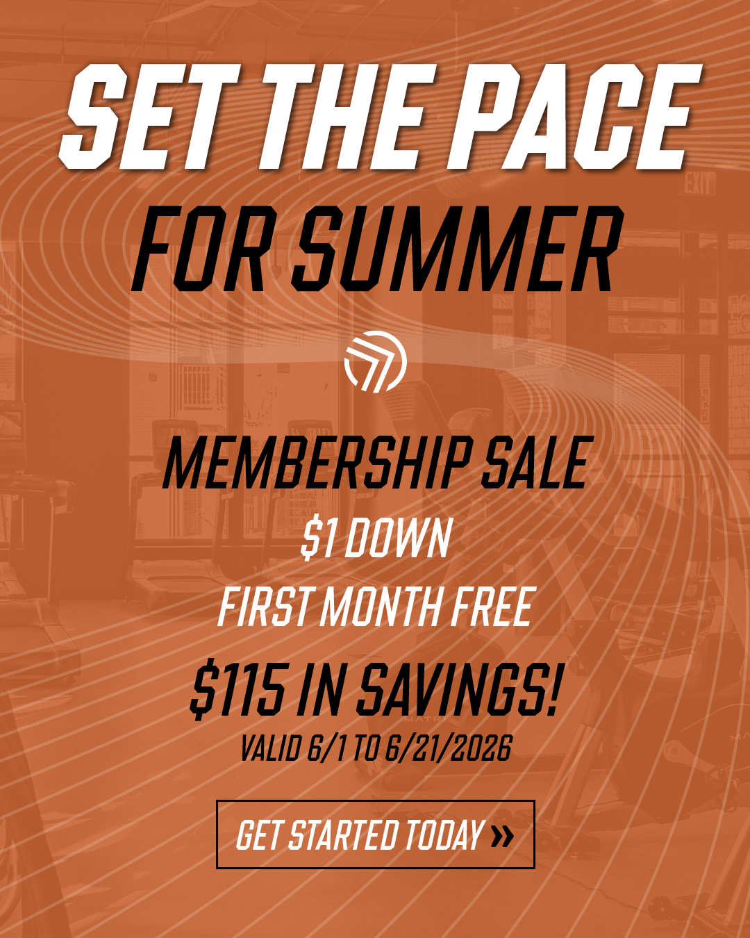 Set the Pace for Summer, Membership Sale $1 Down First Month Free, $115 in Savings, Valid Jun 1st to Jun 21st